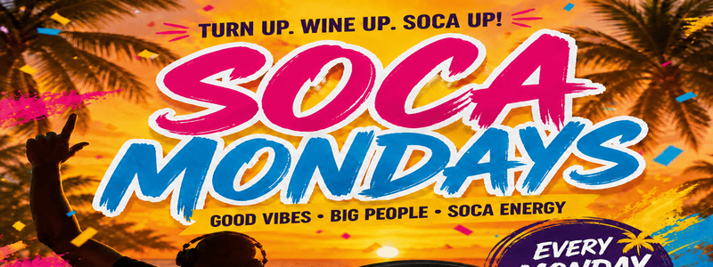 Soca Mondays – Start Your Week With Pure Energy